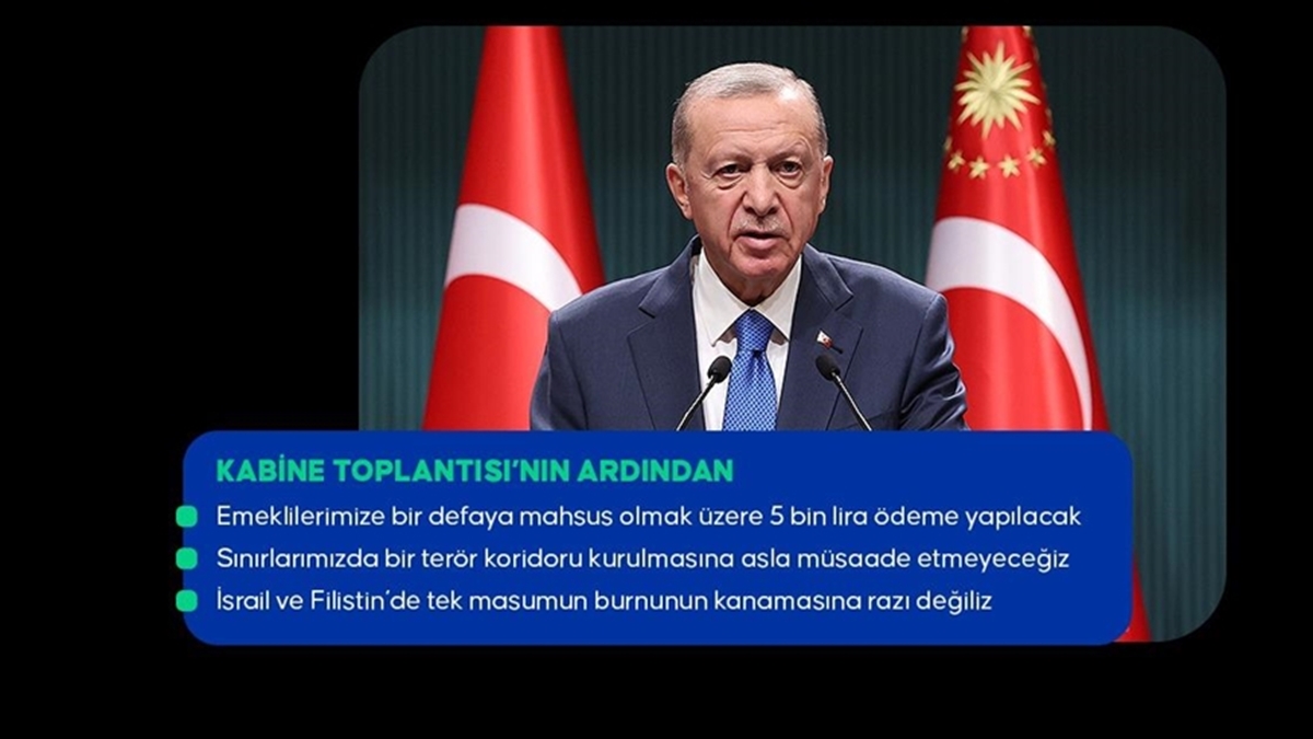 Cumhurbaşkanı Erdoğan, "Emeklilerimize bir defaya mahsus olmak üzere 5 bin