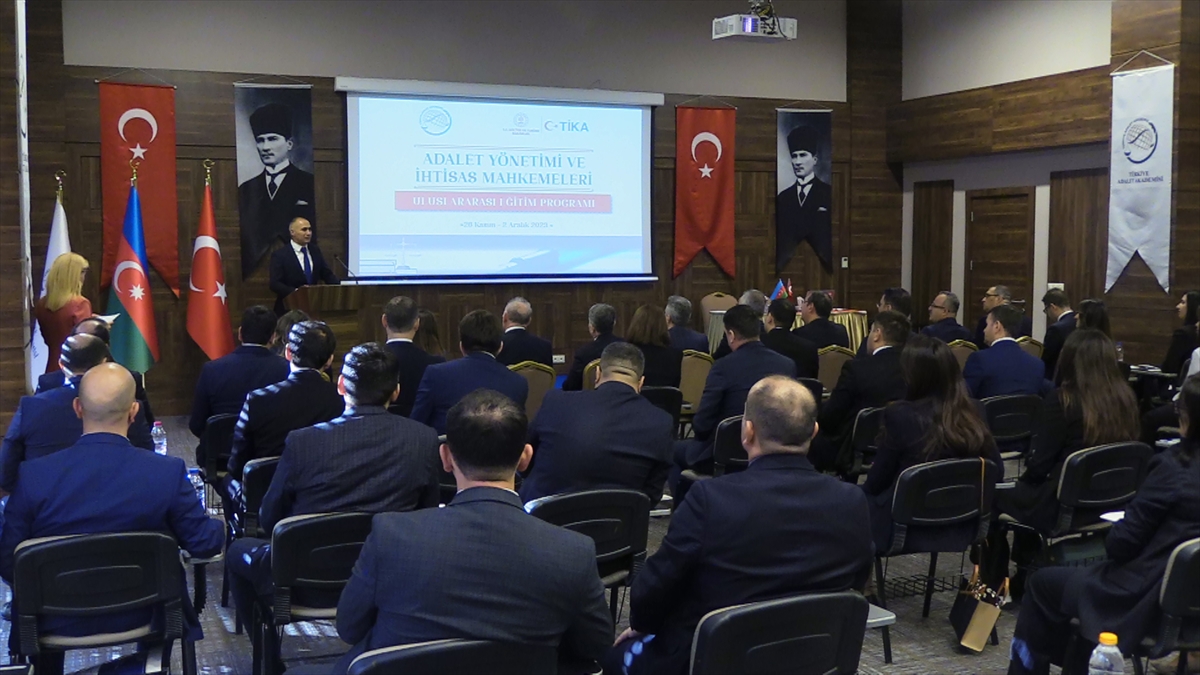 “Adalet Yönetimi ve İhtisas Mahkemeleri Uluslararası Eğitim Programı” Antalya'da başladı