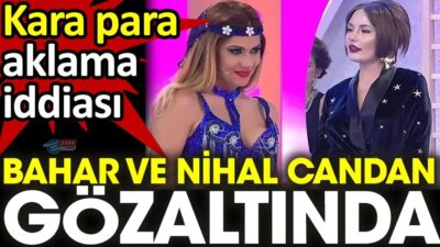Sosyal medya fenomenleri Nihal ve Bahar Candan kardeşler, kara para