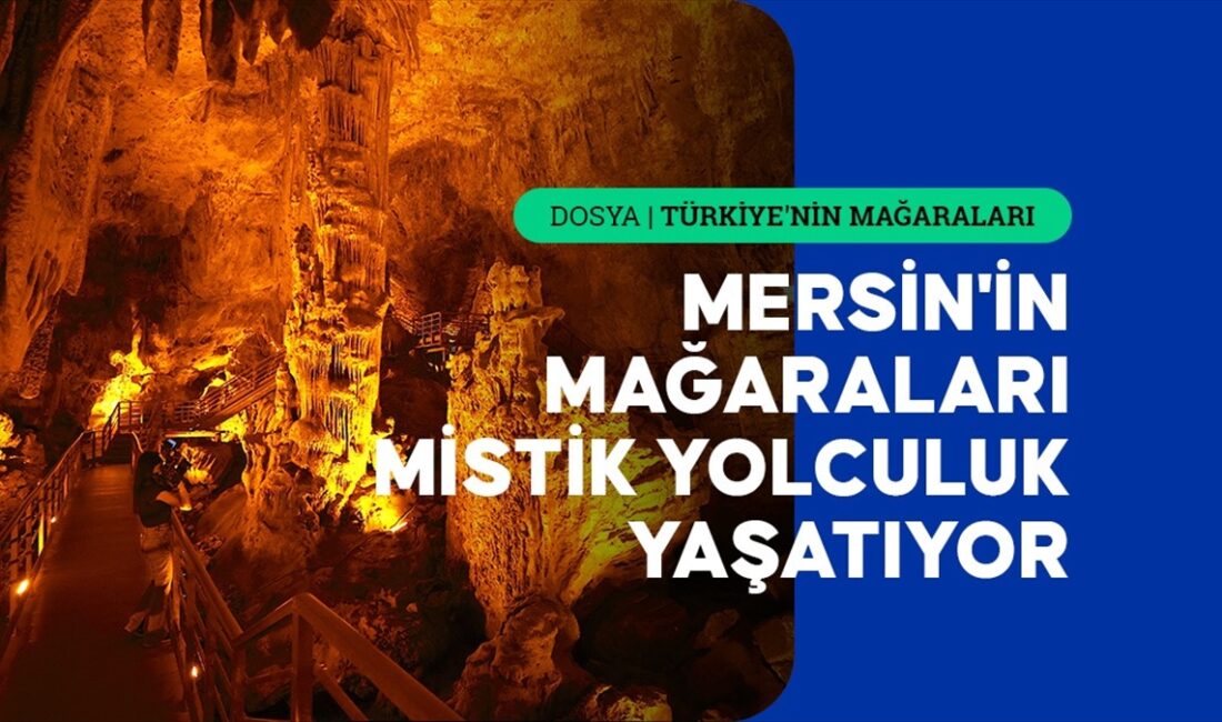 Mersin'de, bazıları çeşitli keşif hikayeleriyle ortaya çıkarılan mağaralar, ziyaretçilerine tarih,