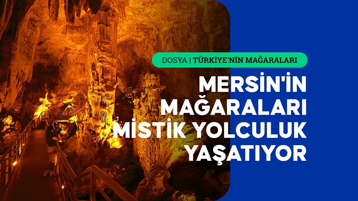 Mersin'de, bazıları çeşitli keşif hikayeleriyle ortaya çıkarılan mağaralar, ziyaretçilerine tarih,