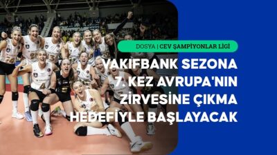 VakıfBank Kadın Voleybol Takımı, CEV Şampiyonlar Ligi'nde 2023-2024 sezonuna 3'ü