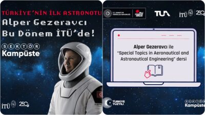 Türkiye’nin ilk astronotu Alper Gezeravcı, İstanbul Teknik Üniversitesi’nde (İTÜ) çevrim