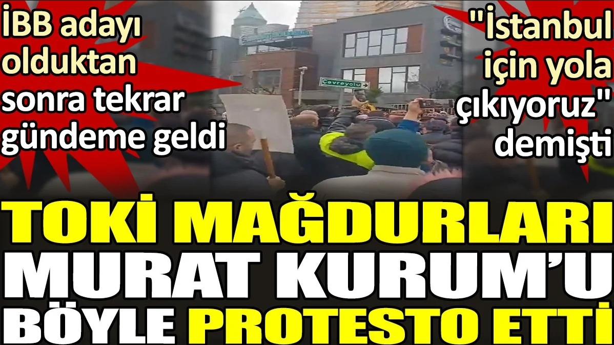 TOKİ mağdurları isyan etti: ‘Mağdurlar burada, Murat Kurum nerede?’ sloganları