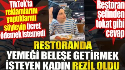 TikTok'ta takipçisi olduğunu ve reklam yaptığını söyleyen kadın restoran yediklerini