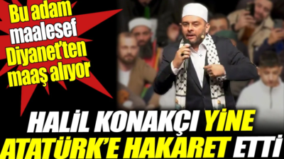 Halil Konakçı yine Atatürk’ü hedef aldı: Hoca asmak bunların ata sporu.