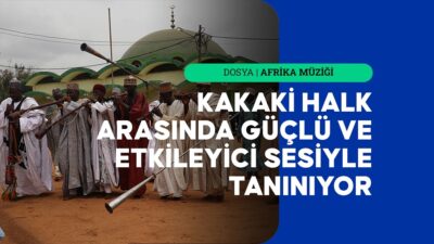Batı Afrika'nın geleneksel ve tarihi trompeti olarak bilinen kakaki, Nijerya'da