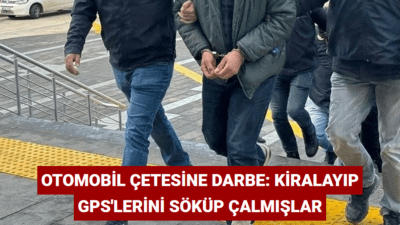 Ankara'da kiraladıkları araçların GPS modülünü sökerek yakalamalı, çalıntı, kaçak veya