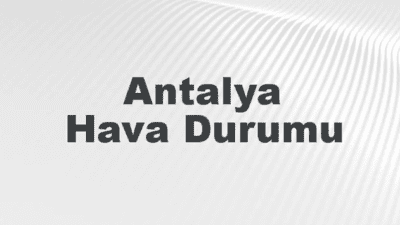 Antalya için hava durumu bugün nedir? Antalya için yarın ve