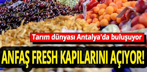 Tarım ve gıda sektörünün en önemli etkinliklerinden biri olan Anfaş