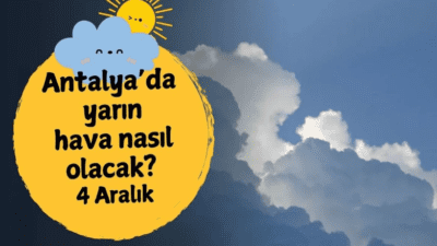 Antalya’da 4 Aralık Perşembe günü hava durumu parçalı bulutlu geçecek.