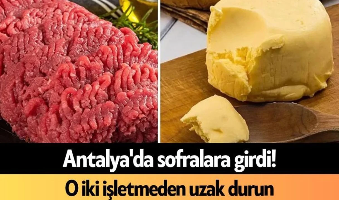 Tarım ve Orman Bakanlığı’nın taklit ve tağşiş listesinde Antalya’dan Kepez