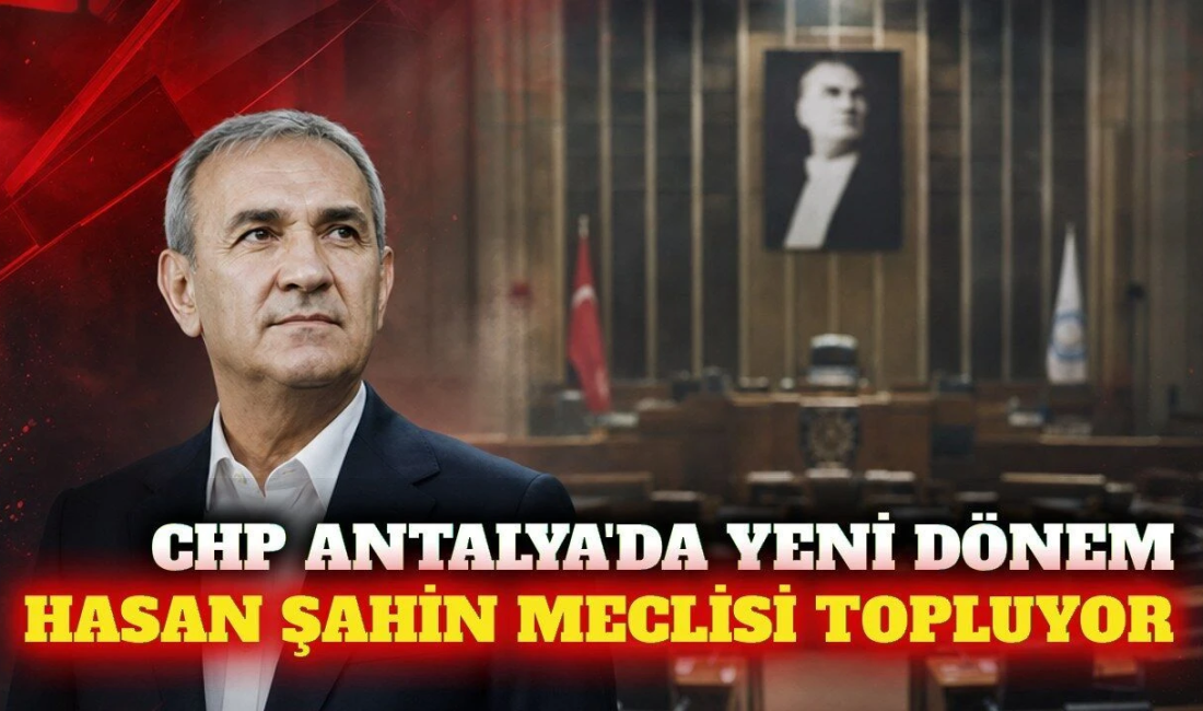 CHP Antalya’da Hasan Şahin meclis gruplarını topluyor CHP Antalya İl Başkanı Hasan Şahin, eylül ayında Büyükşehir Belediye