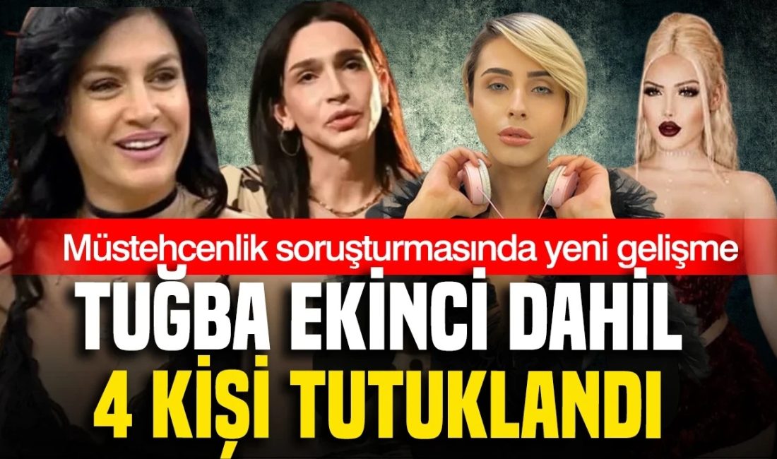 Müstehcenlik soruşturmasında yeni gelişme: Tuğba Ekinci dahil 4 isim tutuklandı Müstehcenlik soruşturmasında yeni gelişme yaşandı. Soruşturma kapsamında Tuğba Ekinci, Ahmet