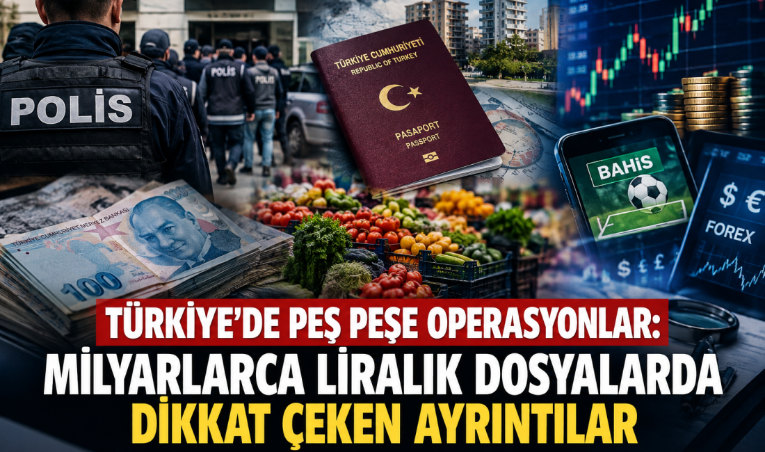 Türkiye’de Peş Peşe Operasyonlar: Milyarlarca Liralık Dosyalarda Dikkat Çeken Ayrıntılar Türkiye'de son haftalarda farklı alanlarda yürütülen çok sayıda soruşturma ve