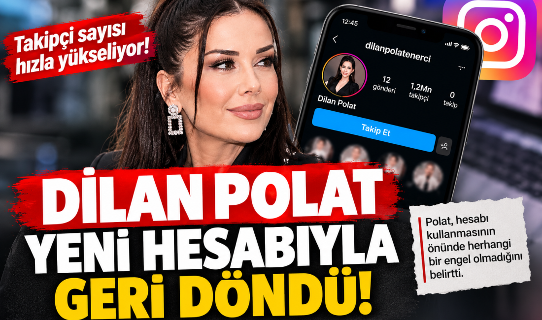 Sosyal medya fenomeni Dilan Polat, “dilanpolatenerci” kullanıcı adıyla yeni bir