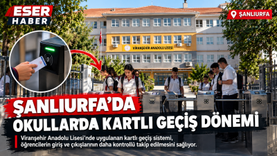 Şanlıurfa’nın Viranşehir ilçesinde bulunan Viranşehir Anadolu Lisesi’nde uygulanan kartlı geçiş
