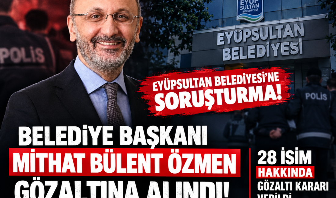 Ankara Cumhuriyet Başsavcılığı tarafından yürütülen soruşturma kapsamında Eyüpsultan Belediyesi’ne operasyon