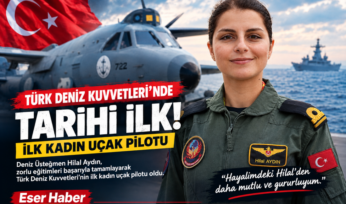 Babasının izinden giderek çocukluk hayalini gerçekleştiren Deniz Üsteğmen Hilal Aydın,