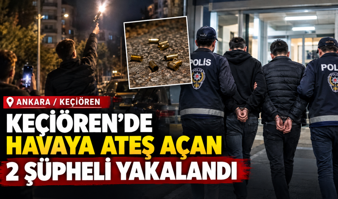 Keçiören’de Havaya Ateş Açan 2 Şüpheli Yakalandı Ankara’nın Keçiören ilçesinde gece saatlerinde sokakta havaya ateş açan ve