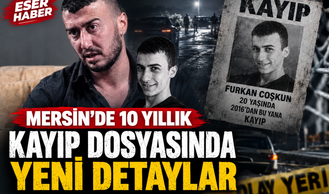 Mersin’de 10 Yıllık Kayıp Dosyasında Yeni Detaylar Mersin’de 2016 yılında kaybolan 20 yaşındaki Furkan Coşkun’un dosyası, sosyal